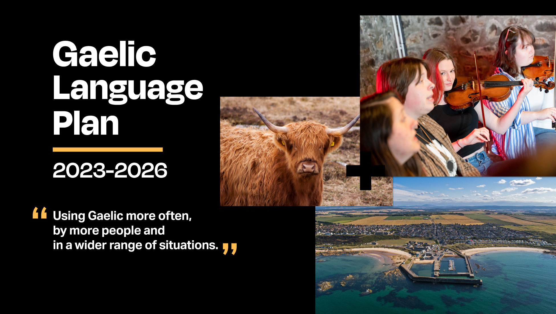Gaelic language plan | 2023 2026 | Using Gaelic more often by more people and in a wider range of situations | 3 photos collage with UHI SMO student playing violin | a highland coo | Landscape of Hopeman Moray Gaelic language plan | 2023 2026 | Using Gaelic more often by more people and in a wider range of situations | 3 photos collage with UHI SMO student playing violin | a highland coo | Landscape of Hopeman Moray